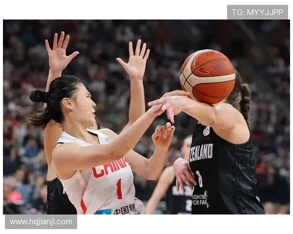 中国女篮对阵新西兰精彩直播全程回顾与赛后分析